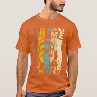 Anime Cadeau Een Dag Zonder Anime Is AlsofKawaiilo T-shirt