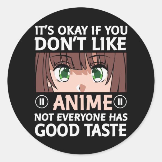 Anime Citaatontwerp |Anime Good Taste Ronde Sticker (Voorkant)