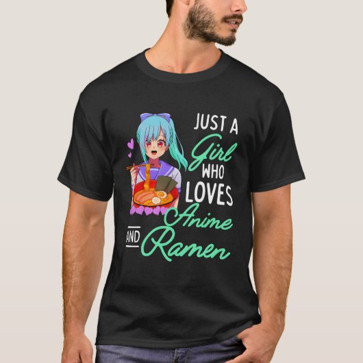Anime en Ramen is gewoon een meisje dat van anime  T-shirt (Voorkant)
