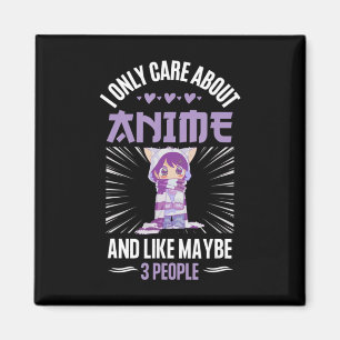 Anime Girl I Only Care About Anime And Like Maybe Magneet