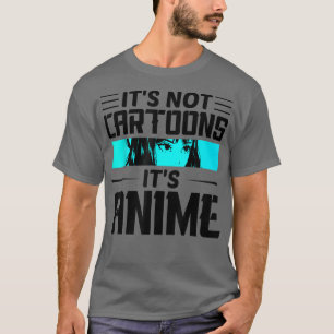 Anime Girl is geen Cartoon van Anime Anime. T-shirt