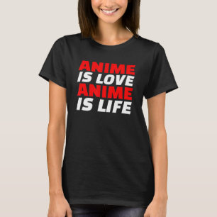 Anime is liefde Anime is het leven Manga Japan quo T-shirt