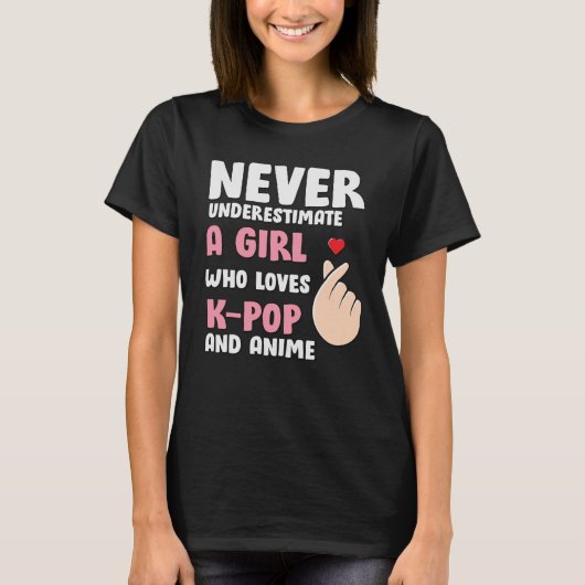 Anime & K-pop Quotes : Never Underestimate a Girl T-shirt (Voorkant)