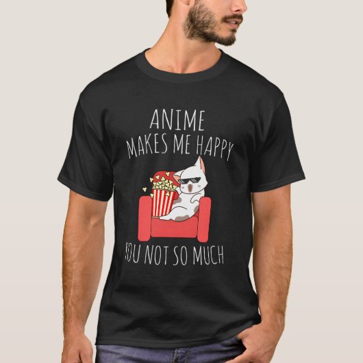Anime maakt me blij dat je niet zo veel Kawaii Ani T-shirt (Voorkant)