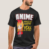 Anime maakt me blij dat je niet zo veel t-shirt (Voorkant)