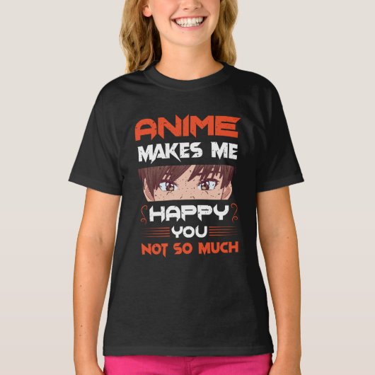 Anime maakt me blij dat je niet zo veel t-shirt (Voorkant)