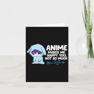Anime maakt me blij je kaart