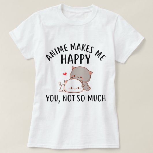 Anime Makes Me Happy Kawaii Cat Design T-shirt (Design voorkant)