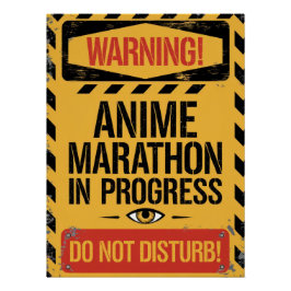 "Anime Marathon In Progress | Do Not Disturb" Perfect Poster