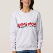 Anime Mom Sweatshirt, funny mom quote, funny shirt (Voorkant)