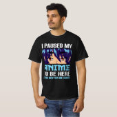 Anime Otaku ik heb mijn dier gepauzeerd om hier te T-shirt (Voorkant volledig)