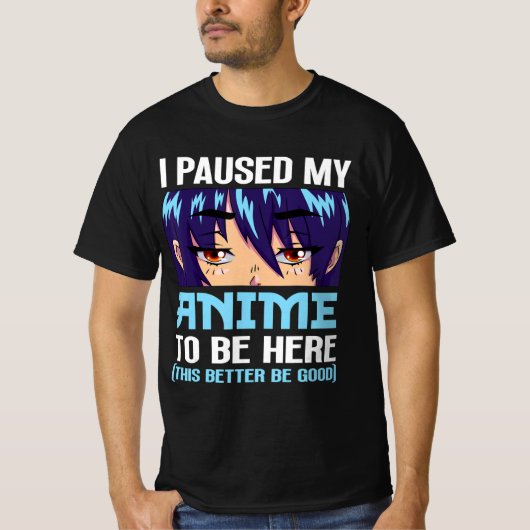 Anime Otaku ik heb mijn dier gepauzeerd om hier te T-shirt (Voorkant)