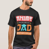 Anime Otaku Vaderdag Anime Pap Behalve Way Cool T-shirt (Voorkant)