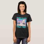 Anime Paused Talk Fast T-Shirt (Voorkant volledig)