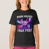 Anime Paused Talk Fast T-shirt (Voorkant)