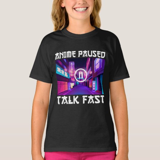 Anime Paused Talk Fast T-shirt (Voorkant)