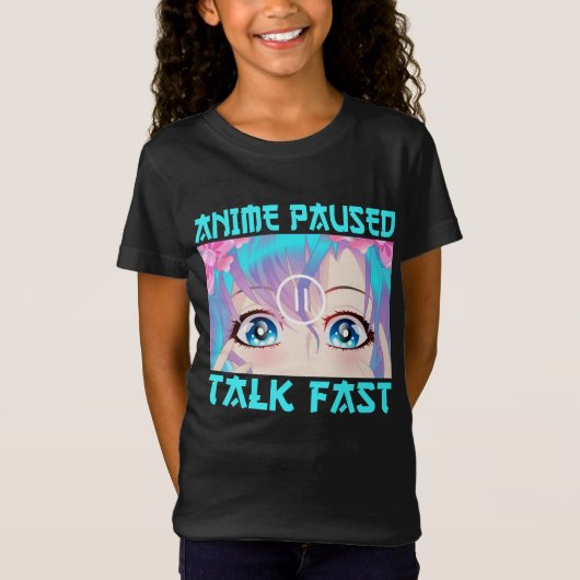 Anime Paused Talk Fast T-shirt (Voorkant)