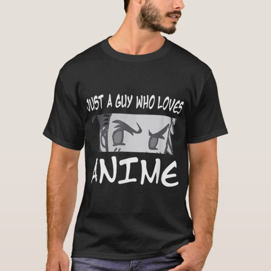 Anime voor n Boy Just A Guy Who Loves Anime T-shirt (Voorkant)