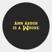 Ann Arbor Is A Funny Sarcasm Saying  Ronde Sticker (Voorkant)