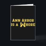 Ann Arbor Is A Funny Sarcasm Zeggen  Kaart<br><div class="desc">Ann Arbor Is A Funny Sarcasm Zeggen</div>