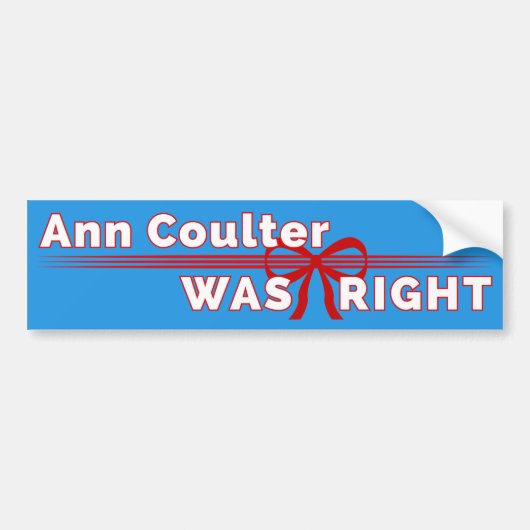 Ann Coulter was de juiste conservatieve Bumperstic Bumpersticker (Voorkant)