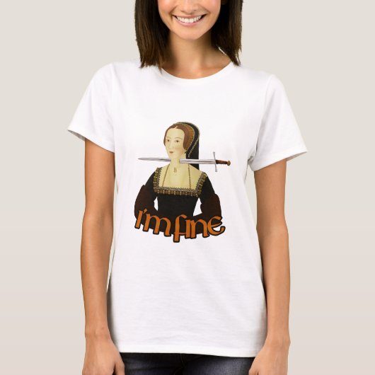 Anne Boleyn - het gaat goed met me T-shirt (Voorkant)