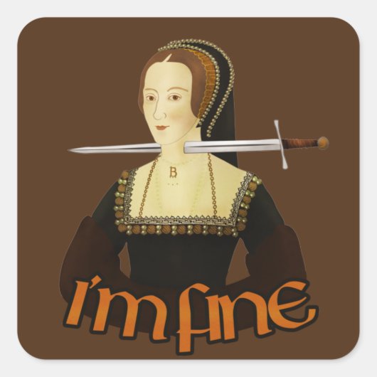 Anne Boleyn - het gaat goed met me Vierkante Sticker (Voorkant)