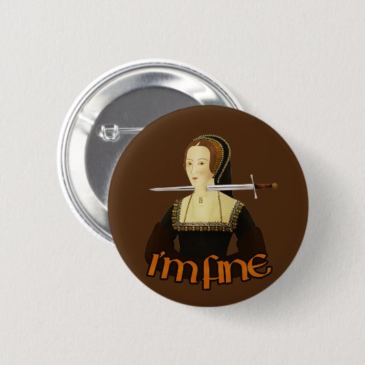 Anne Boleyn - I'm fine Ronde Button 5,7 Cm (Voorkant /achterkant)