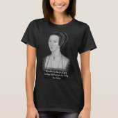 Anne Boleyn Quote T-shirt (Voorkant)
