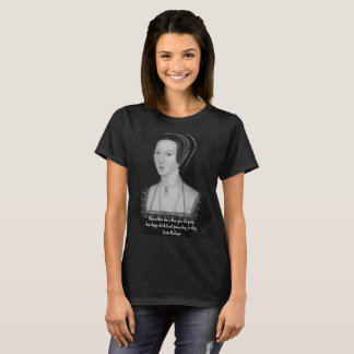 Anne Boleyn Quote T-shirt