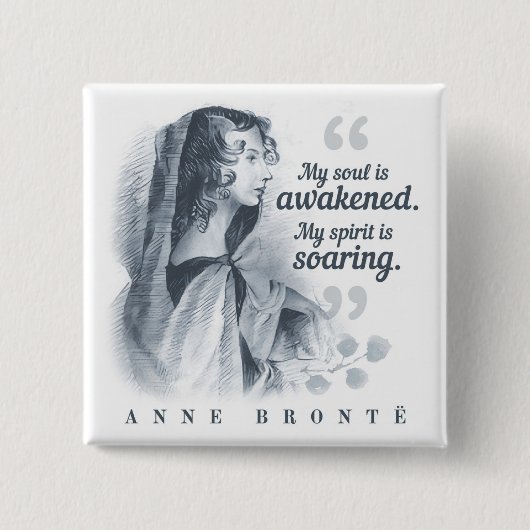 Anne Bronte citaat Mijn ziel is ontwaakt Vierkante Button 5,1 Cm (Voorkant)