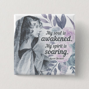 Anne Bronte Quote Mijn ziel is ontwaakt Floral Vierkante Button 5,1 Cm