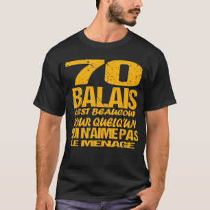 Anniversaire 70 ans   Humor 70 Balais   Cadeau Fê T-shirt