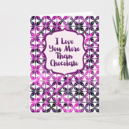 Anniversary I Love You More Than Chocolate Kaart