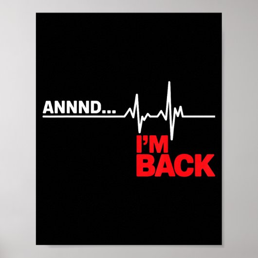 Annnd ik ben terug Open Hartchirurgie Overlevende  Poster (Voorkant)