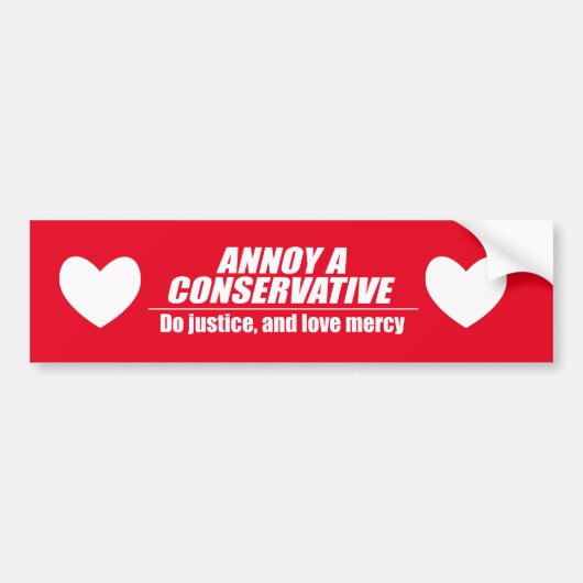 Annoy a Conservative - doe gerechtigheid Bumpersticker (Voorkant)