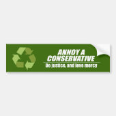 Annoy a Conservative - doe gerechtigheid Bumpersticker (Voorkant)