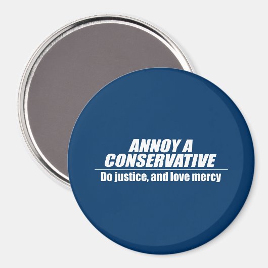 Annoy a Conservative - doe gerechtigheid Magneet (Voorkant / Achterkant)