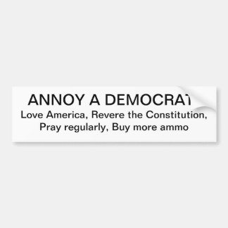 Annoy a Democraat Bumpersticker