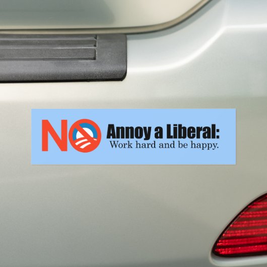 Annoy a LIbearl - Werk hard en wees blij Bumpersticker (Op auto)