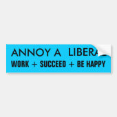 ANNOY A LIBERAL BUMPERSTICKER (Voorkant)