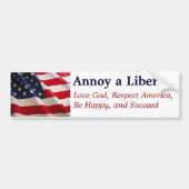 Annoy a Liberal Bumpersticker (Voorkant)
