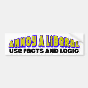 Annoy A Liberal: Facts & Logic gebruiken! Bumpersticker