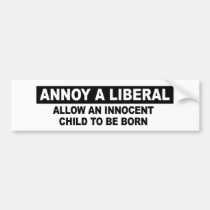 ANNOY A LIBERAL - LAAT EEN INNOCENT KIND TOE BUMPERSTICKER