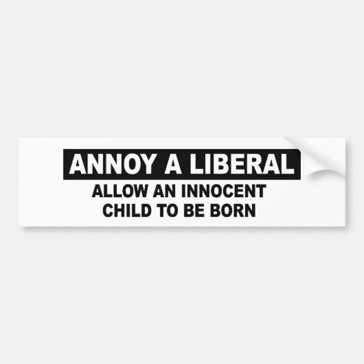 ANNOY A LIBERAL - LAAT EEN INNOCENT KIND TOE BUMPERSTICKER (Voorkant)