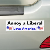 Annoy a Liberal - Love America! Bumpersticker (Op auto)