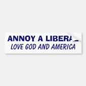 Annoy a Liberal - Love God and America Bumpersticker (Voorkant)