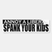 Annoy A Liberal - speel je Kinder Bumpersticker (Voorkant)