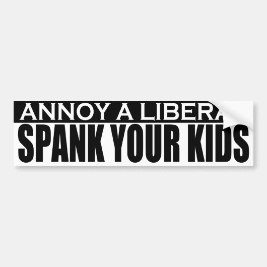 Annoy A Liberal - speel je Kinder Bumpersticker (Voorkant)