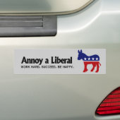 Annoy a Liberal - Werk hard. Geslaagd. Wees blij Bumpersticker (Op auto)